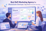 Best DeFi Marketing Agency for Blockchain Startups